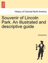 Souvenir of Lincoln Park. an Illustrated and Descriptive Guide