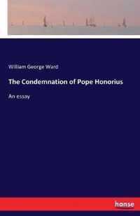 The Condemnation of Pope Honorius