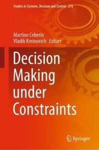 Decision Making under Constraints