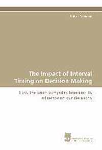 The Impact of Interval Timing on Decision Making