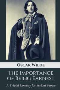The Importance of Being Earnest A Trivial Comedy for Serious People