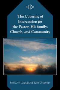 The Covering of Intercession for the Pastor, His family, Church, and Community