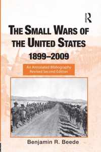 The Small Wars of the United States, 1899-2009: An Annotated Bibliography