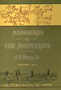 Massacres of the Mountains: A History of the Indian Wars of the Far West