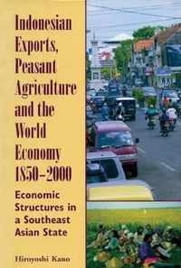 Indonesian Exports, Peasant Agriculture and the World Economy, 1850-2000