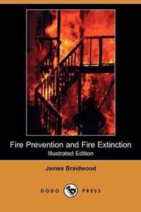 Fire Prevention and Fire Extinction (Illustrated Edition) (Dodo Press)