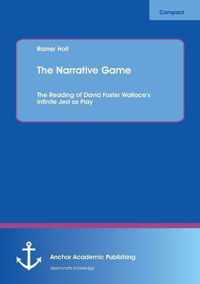 The Narrative Game: The Reading of David Foster Wallace's Infinite Jest as Play