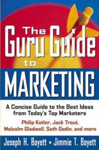 The Guru Guide to Marketing