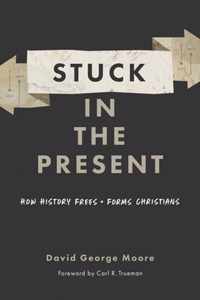 Stuck in the Present