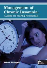 Management Of Chronic Insomnia: A Guide For The Health Profe