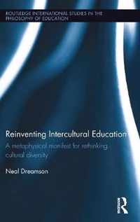 Reinventing Intercultural Education: A Metaphysical Manifest for Rethinking Cultural Diversity