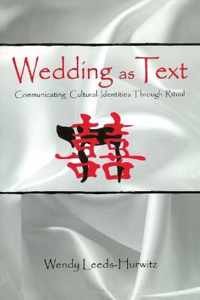 Wedding as Text: Communicating Cultural Identities Through Ritual