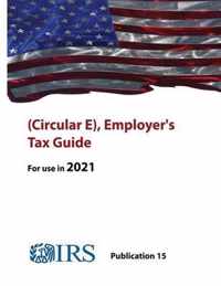 (Circular E), Employer's Tax Guide - Publication 15 (For use in 2021)