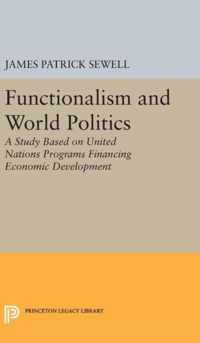Functionalism and World Politics - A Study Based on United Nations Programs Financing Economic Development