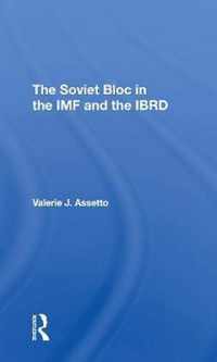 The Soviet Bloc in the IMF and the IBRD