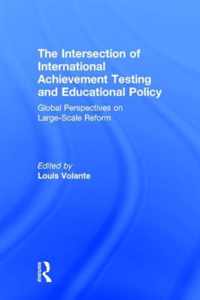 The Intersection of International Achievement Testing and Educational Policy