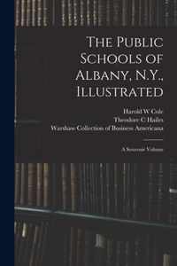 The Public Schools of Albany, N.Y., Illustrated