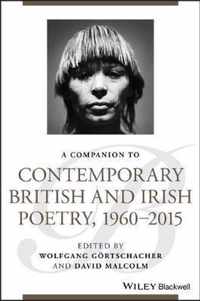 A Companion to Contemporary British and Irish Poet ry, 1960-2015