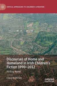 Discourses of Home and Homeland in Irish Children s Fiction 1990 2012