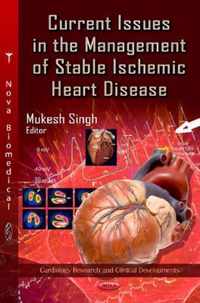 Current Issues in the Management of Stable Ischemic Heart Disease