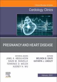 Pregnancy and Heart Disease, An Issue of Cardiology Clinics