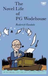 The Novel Life of P.G. Wodehouse