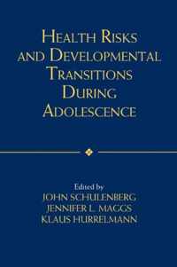 Health Risks and Developmental Transitions during Adolescence