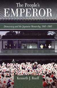 The People's Emperor - Democracy & the Japanese Monarchy 1945-1995