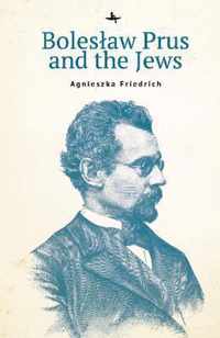 Boleslaw Prus and the Jews