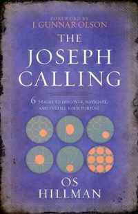 The Joseph Calling: 6 Stages to Discover, Navigate, and Fulfill Your Purpose