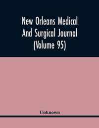 New Orleans Medical And Surgical Journal (Volume 95)