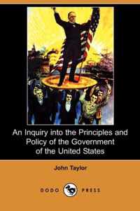 An Inquiry Into the Principles and Policy of the Government of the United States (Dodo Press)