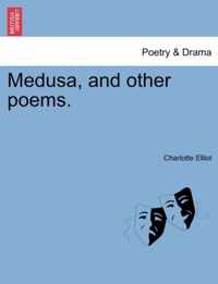 Medusa, and Other Poems.