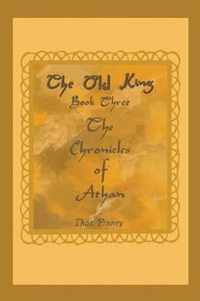 The Old King Book Three of the Chronicles of Athan