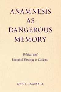 Anamnesis as Dangerous Memory