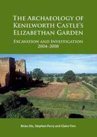 The Archaeology of Kenilworth Castle's Elizabethan Garden