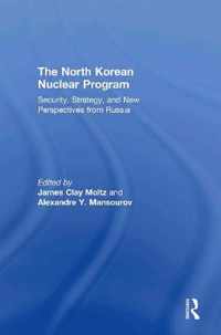 The North Korean Nuclear Program: Security, Strategy and New Perspectives from Russia