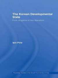 The Korean Developmental State: From Dirigisme to Neo-Liberalism