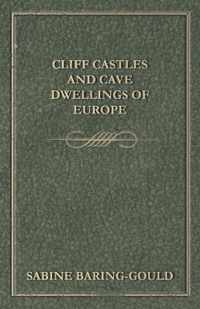 Cliff Castles And Cave Dwellings Of Europe