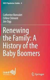 Renewing the Family: A History of the Baby-Boomers