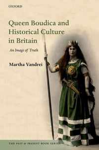 Queen Boudica and Historical Culture in Britain