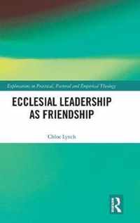 Ecclesial Leadership as Friendship