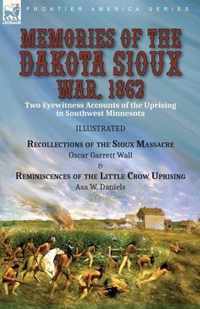 Memories of the Dakota Sioux War, 1862