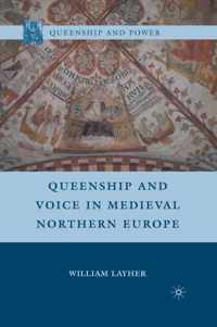Queenship and Voice in Medieval Northern Europe