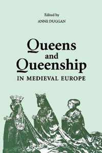 Queens and Queenship in Medieval Europe: Proceedings of a Conference Held at King's College London April 1995