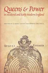 Queens and Power in Medieval and Early Modern England