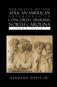 Portraits Of The African-American Experience In Concord-Cabarrus, North Carolina 1860-2008