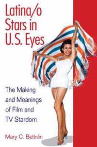 Latina/o Stars in U.S. Eyes