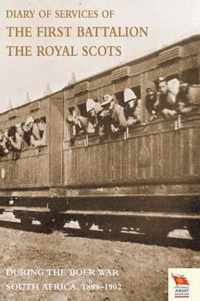Diary of Services of the First Battalion the Royal Scots During the Boer War