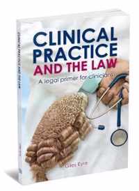 Clinical Practice and the Law